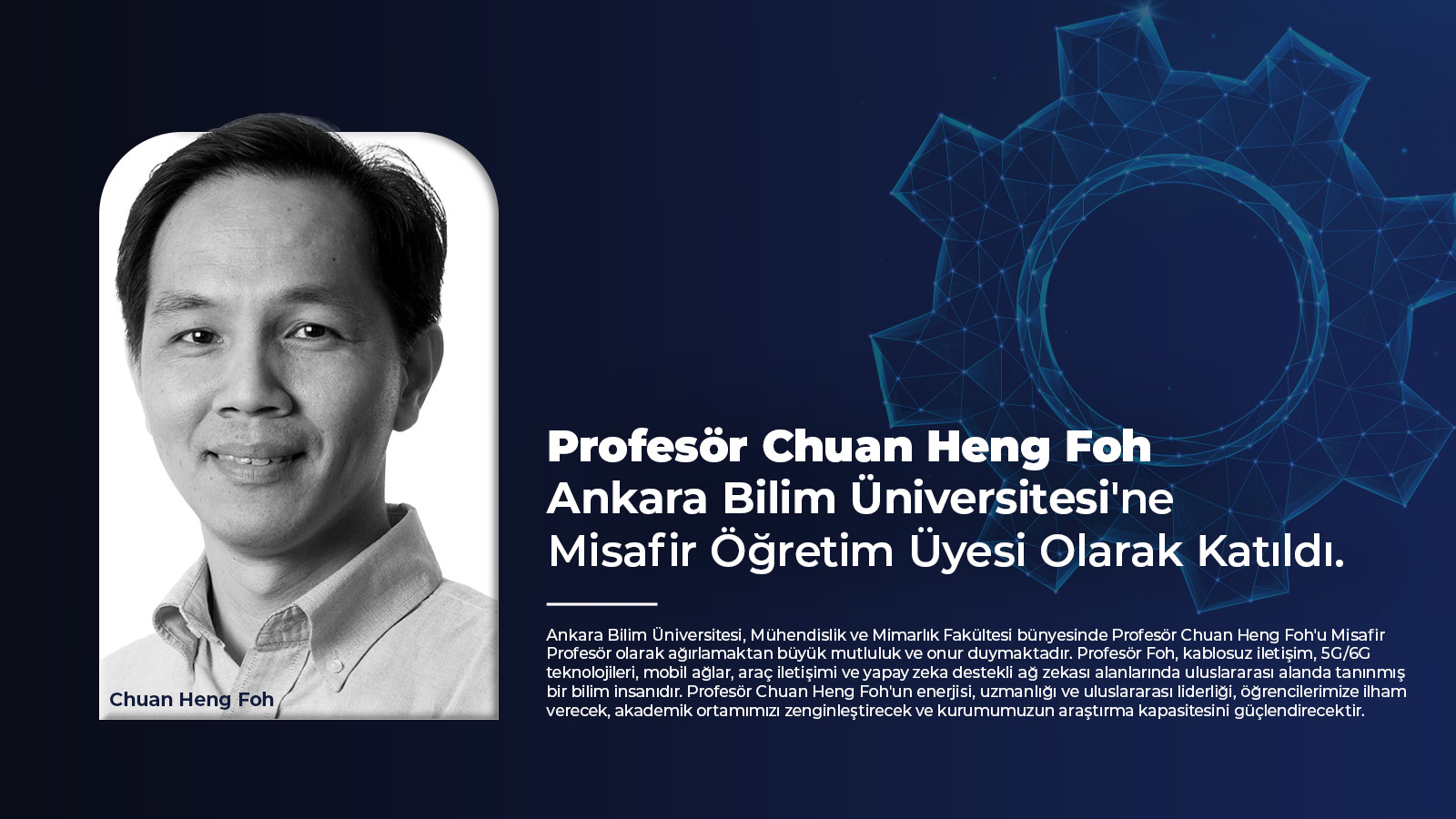 Profesör Chuan Heng Foh, Ankara Bilim Üniversitesi'ne Misafir Öğretim Üyesi Olarak Katıldı