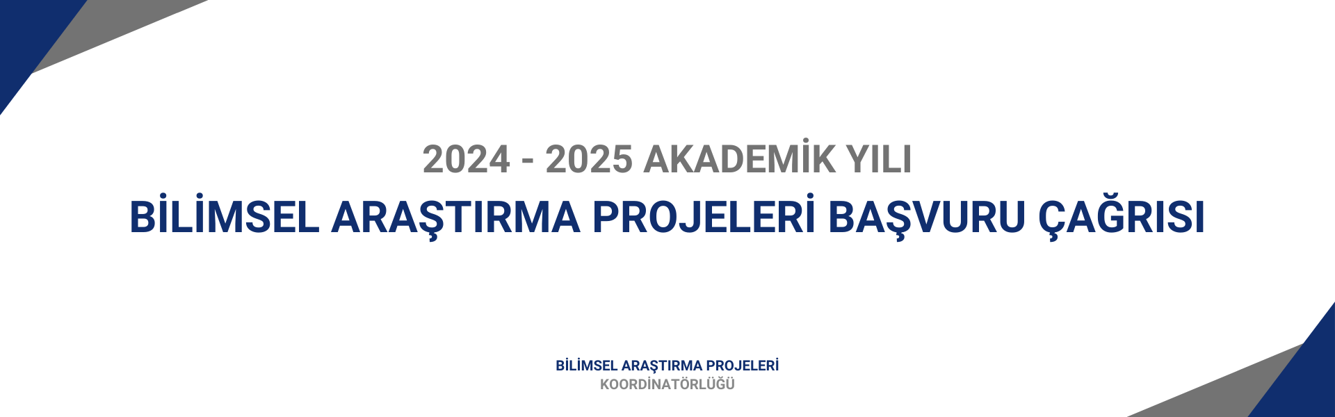 2024-2025 Akademik Yılı Bilimsel Araştırma Projeleri Başvuru Çağrısı Açılmıştır